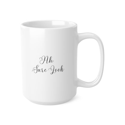 Ah, sure look Irish Sayings  Mug