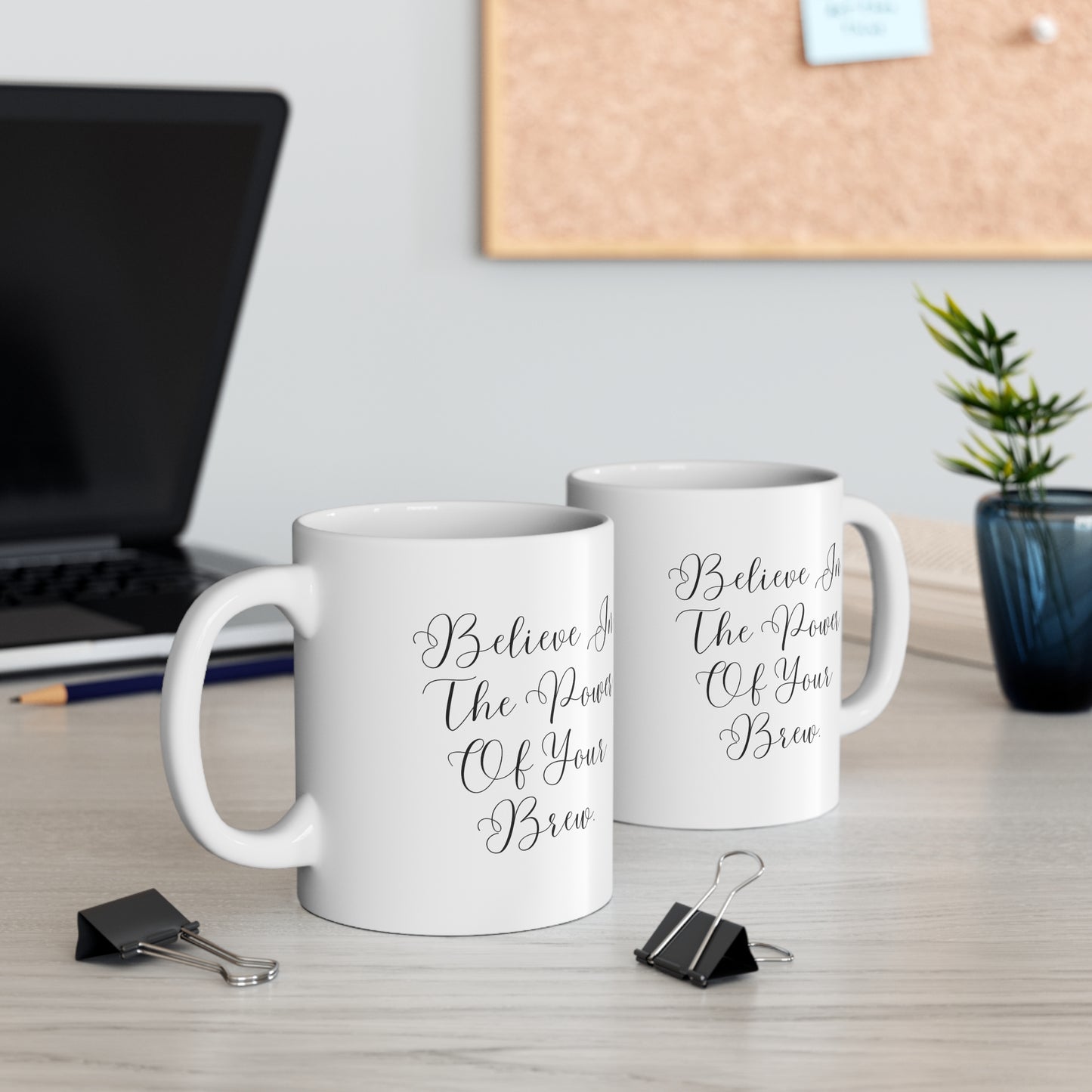 Believe In The Power Of Your Brew Inspirational Ceramic Mug